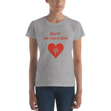 Nurse on Vacation Women T-Shirt
