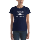 Prepare for Take Off Women T-Shirt